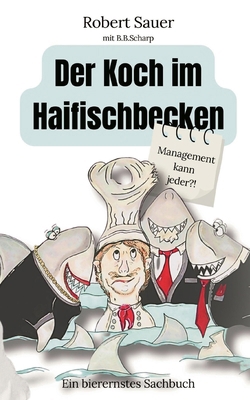 Der Koch im Haifischbecken: Management kann jed... [German] 3758371279 Book Cover