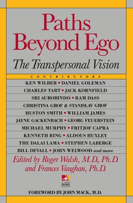 Paths Beyond Ego: The Transpersonal Vision 0874776783 Book Cover