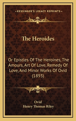 The Heroides: Or Epistles Of The Heroines, The ... 1166388549 Book Cover