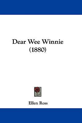 Dear Wee Winnie (1880) 1104029510 Book Cover