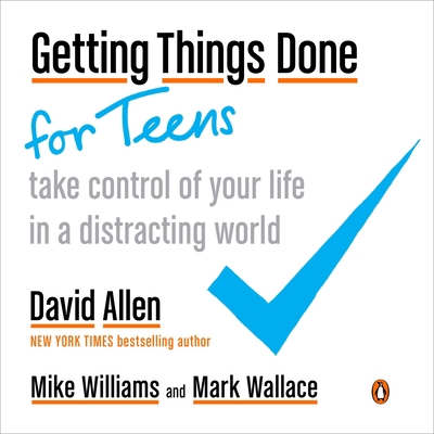 Getting Things Done for Teens: Take Control of ... 0143131931 Book Cover