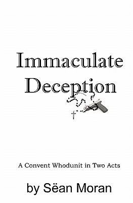 Immaculate Deception: A Convent Whodunit in Two... 1448605857 Book Cover
