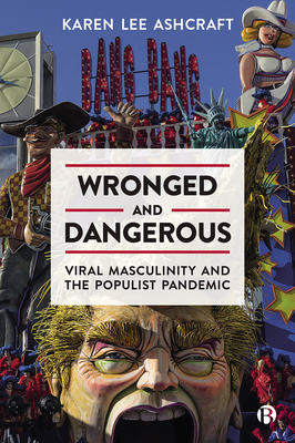 Wronged and Dangerous: Viral Masculinity and th... 1529221404 Book Cover