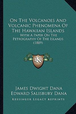 On The Volcanoes And Volcanic Phenomena Of The ... 1166651827 Book Cover