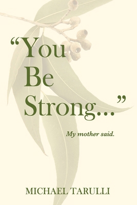"You Be Strong ..." My Mother Said 1923501291 Book Cover