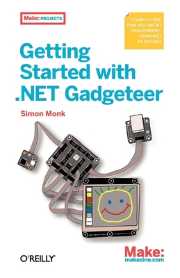 Getting Started with .Net Gadgeteer: Learn to U... 1449328237 Book Cover