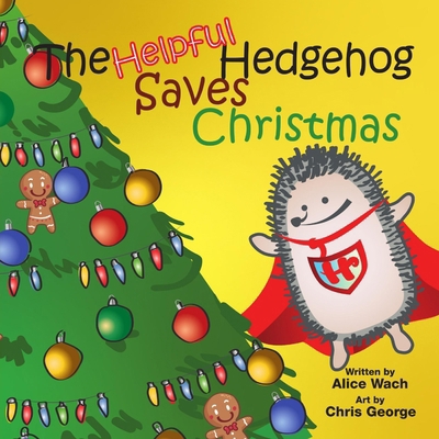 The Helpful Hedgehog Saves Christmas B0CPFSG54L Book Cover
