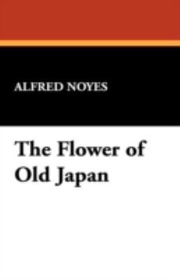 The Flower of Old Japan 1434470105 Book Cover