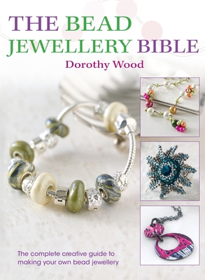 The Bead Jewellery Bible: The Complete Creative... 144631216X Book Cover