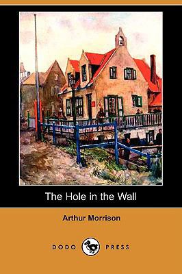 The Hole in the Wall (Dodo Press) 1409941736 Book Cover