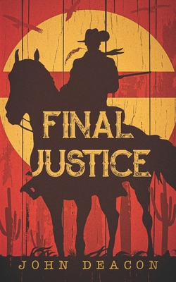 Final Justice: A Classic Western Series with Heart B0B553D42R Book Cover