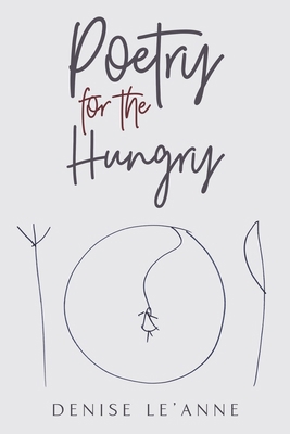 Poetry for the Hungry 1037101677 Book Cover