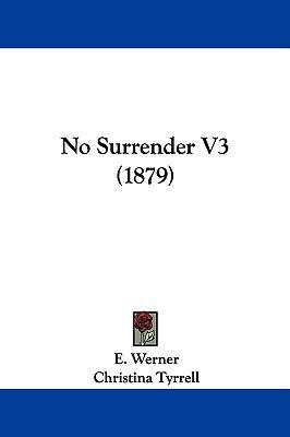 No Surrender V3 (1879) 1104563851 Book Cover