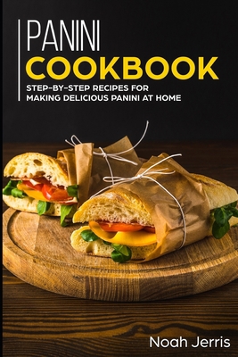 Panini Cookbook: Step-by-step recipes for makin... 1705823645 Book Cover