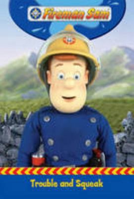 Trouble and Squeak (Fireman Sam) 0603564461 Book Cover