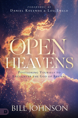 Open Heavens: Position Yourself to Encounter th... 0768457661 Book Cover