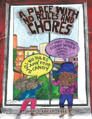 A Place with No Rules And Chores B0DKMZRRZF Book Cover