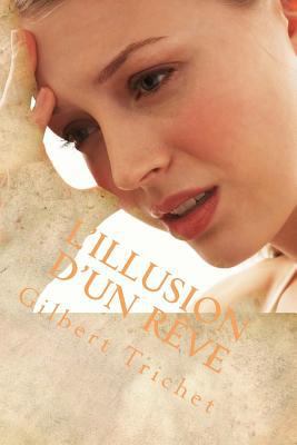 L'illusion d'un rêve [French] 1500643785 Book Cover