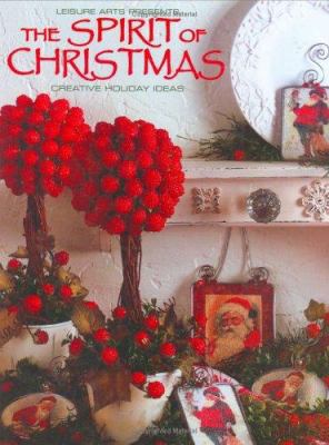 The Spirit of Christmas: Creative Holiday Ideas 1574863215 Book Cover