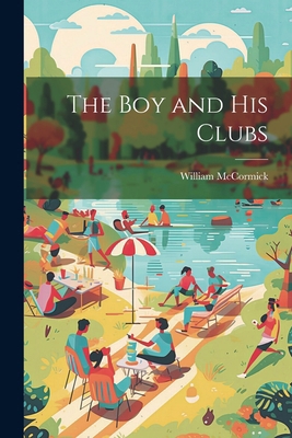 The Boy and His Clubs 1022489844 Book Cover