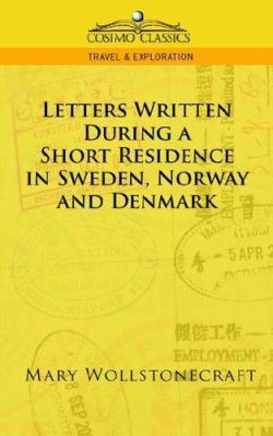 Letters Written During a Short Residence in Swe... 1596055375 Book Cover