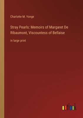 Stray Pearls: Memoirs of Margaret De Ribaumont,... 336834482X Book Cover