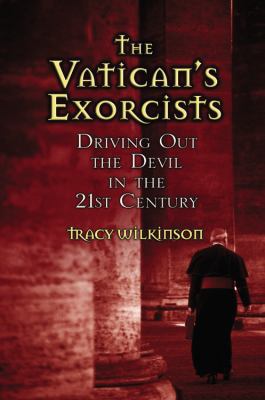 The Vatican's Exorcists: Driving Out the Devil ... 0446578851 Book Cover