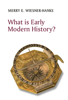 What Is Early Modern History? 1509540563 Book Cover