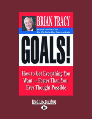 Goals!: How to Get Everything You Want-Faster T... [Large Print] 1458715264 Book Cover