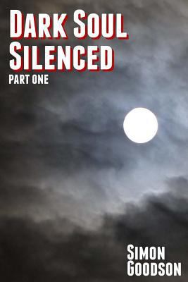 Dark Soul Silenced - Part One 1491299681 Book Cover