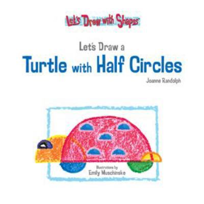 Let's Draw a Turtle with Half Circles 1404225048 Book Cover