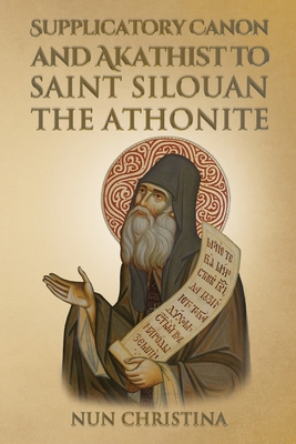 Supplicatory Canon and Akathist to Saint Siloua... 1471006891 Book Cover