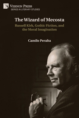 The Wizard of Mecosta: Russell Kirk, Gothic Fic... B0DPLCK5DW Book Cover