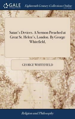 Satan's Devices. A Sermon Preached at Great St.... 1385296461 Book Cover