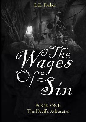 The Wages Of Sin: BOOK ONE: The Devil's Advocates 1326866850 Book Cover