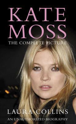 Kate Moss: The Complete Picture. Laura Collins B004E9T0NQ Book Cover