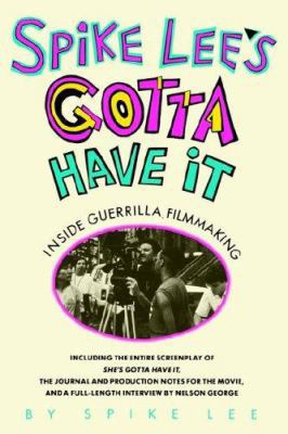 Spike Lee's Gotta Have It: Inside Guerrilla Fil... 0671644173 Book Cover