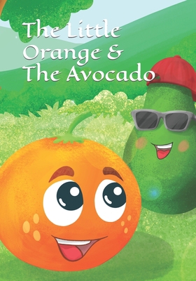 The Little Orange and The Avocado B0BPGQ4P98 Book Cover