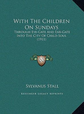 With The Children On Sundays: Through Eye-Gate ... 1169769209 Book Cover