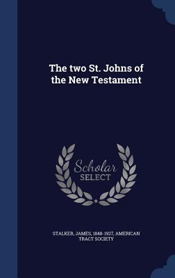 The two St. Johns of the New Testament 1340084287 Book Cover