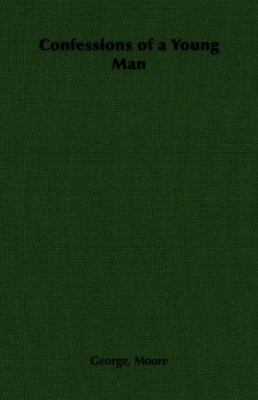 Confessions of a Young Man 1406794864 Book Cover