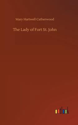 The Lady of Fort St. John 3734024617 Book Cover