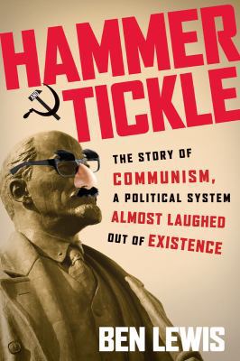 Hammer and Tickle: The Story of Communism, a Po... 1605980552 Book Cover