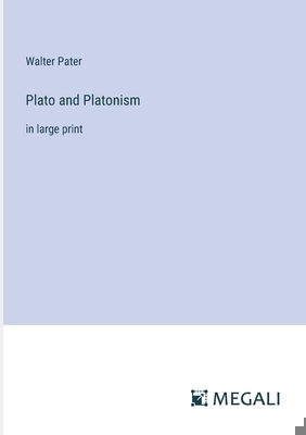 Plato and Platonism: in large print 3387031289 Book Cover