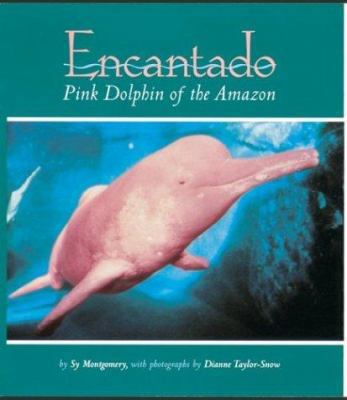 Encantado: Pink Dolphin of the Amazon 0618131035 Book Cover
