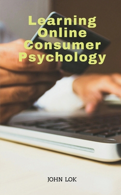 Learning Online Consumer Psychology B0BR63TZJ5 Book Cover