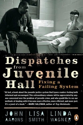 Dispatches from Juvenile Hall: Fixing a Failing... 0143116223 Book Cover