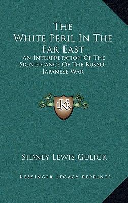 The White Peril in the Far East: An Interpretat... 1163492906 Book Cover