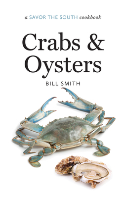 Crabs and Oysters: A Savor the South Cookbook 1469622629 Book Cover