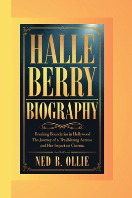 Halle Berry Biography: Breaking Boundaries in H... B0DN1RM92N Book Cover